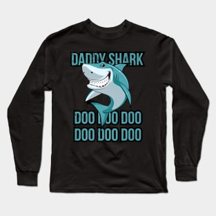 Daddy Shark Lover Dad Doo Doo Doo Fathers Day Long Sleeve T-Shirt